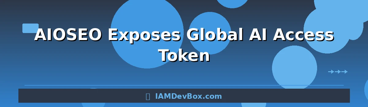 AIOSEO Exposes Global AI Access Token