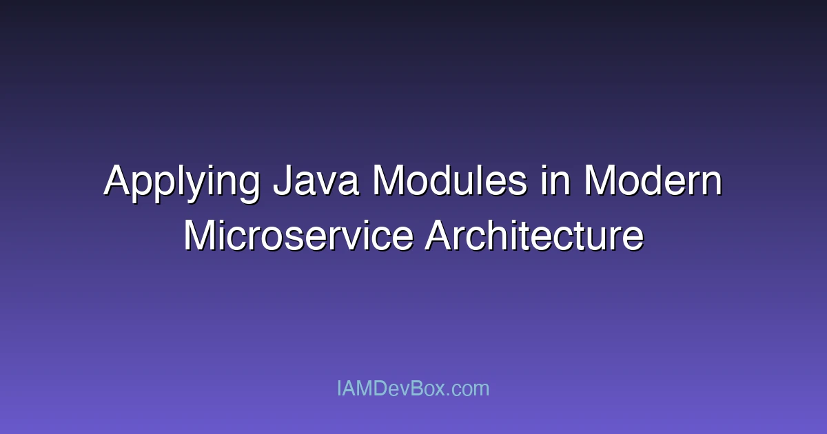 Applying Java Modules in Modern Microservice Architecture