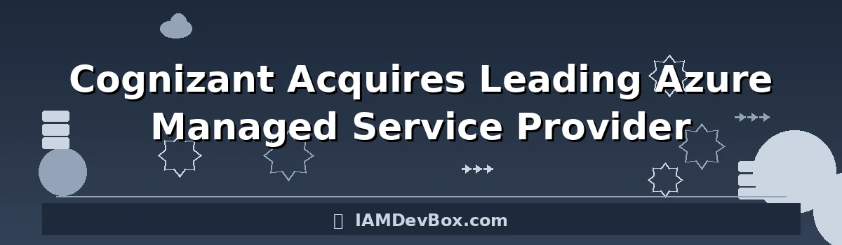 Cognizant Acquires Leading Azure Managed Service Provider