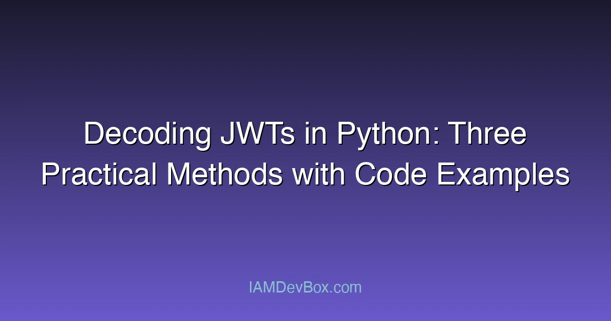Decoding JWTs in Python: Three Practical Methods with Code Examples