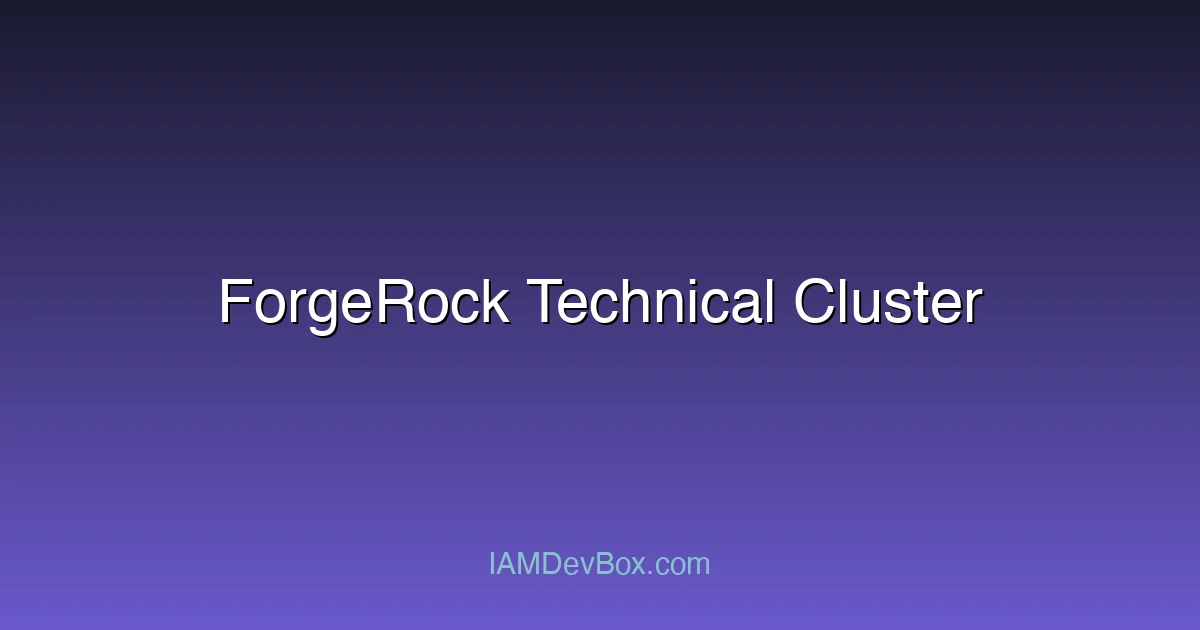 ForgeRock Technical Cluster