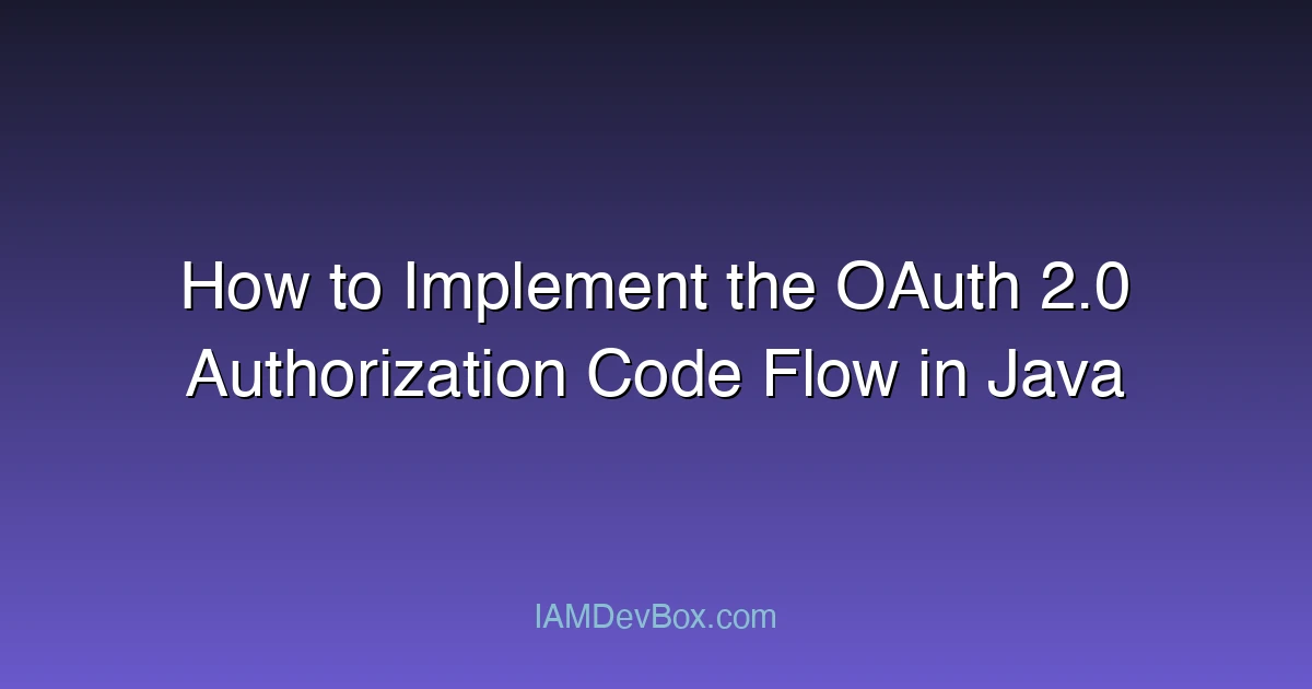 How to Implement the OAuth 2.0 Authorization Code Flow in Java