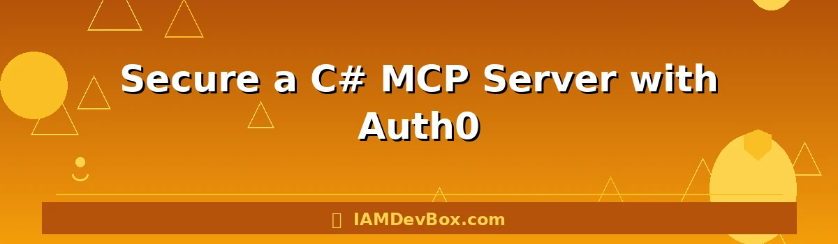 Secure a C# MCP Server with Auth0