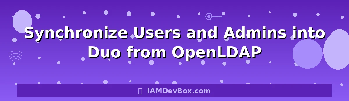 Synchronize Users and Admins into Duo from OpenLDAP