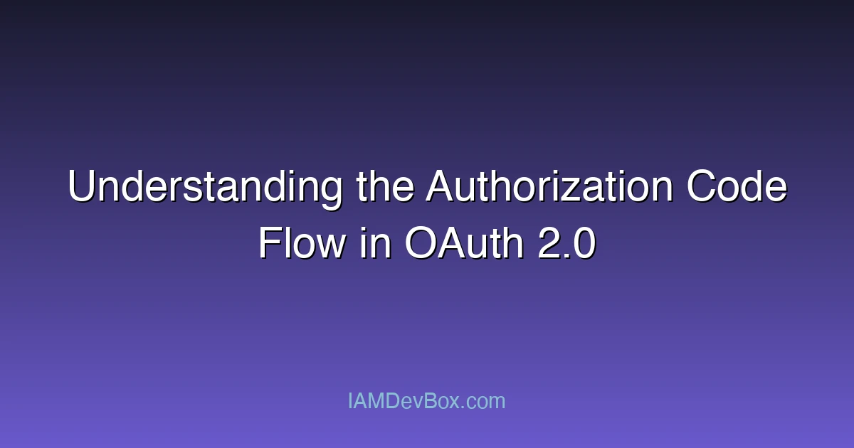 Understanding the Authorization Code Flow in OAuth 2.0